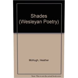 Heather McHugh Shades (Wesleyan Poetry Series)