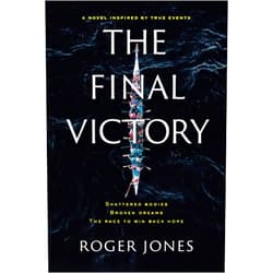 Roger Jones The Final Victory: Shattered Bodies, Broken Dreams, The Race to Win Back Hope