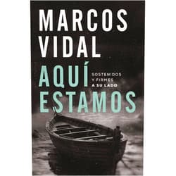 Marcos Vidal Aquí estamos: Sostenidos y firmes a su lado (Spanish Edition)