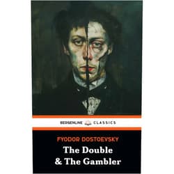 Fyodor Dostoevsky,Constance Garnett,C. J. Hogarth The Double and The Gambler: A 19th Century Psychological Novel Collection