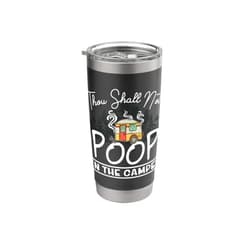 Thou Shall Not Poop In The Camper - DressedForDuty Thou Shall Not Poop In The Camper Funny Vintage Camping Fun Stainless Steel Insulated Tumbler