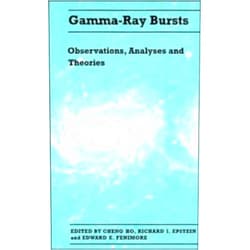 By Cheng Ho (Editor), Richard I. Epstein (Editor), Edward E. Fenimore (Editor) & 0 more Gamma-ray Bursts: Observations, Analyses and Theories