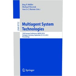 Jörg P. Müller,Michael Weyrich,Ana L.C. Bazzan Multiagent System Technologies: 12th German Conference, MATES 2014, Stuttgart, Germany, September 23-25, 2014, Proceedings (Lecture Notes in Artificial Intelligence)