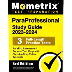 Matthew Bowling,Mometrix ParaProfessional Study Guide 2023-2024 - 3 Full-Length Practice Tests, ParaPro Assessment Secrets Test Prep with Step-by-Step Video Tutorials: [3rd Edition]