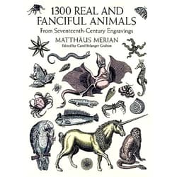 Matthäus Merian (the Younger),Carol Belanger Grafton 1300 Real and Fanciful Animals from Seventeenth-Century Engravings (Dover Pictorial Archive)