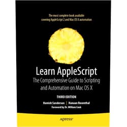 By Hamish Sanderson (Author), Hanaan Rosenthal (Author), Ian Piper (Author), Barry Wainwright (Author), Emmanuel Levy (Author), Harald Monihart (Author), Craig Williams (Author), Shane Stanley (Author) & 4 more Format: Kindle Edition Learn AppleScript: The Comprehensive Guide to Scripting and Automation on Mac OS X (Learn (Apress))