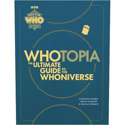 Jonathan Morris,Simon Guerrier,Una McCormack Whotopia: The Ultimate Guide to the Whoniverse (Doctor Who)