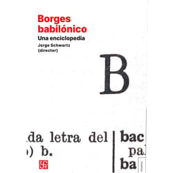 Jorge Schwartz Borges babilónico: Una enciclopedia (Spanish Edition)