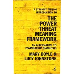 Mary Boyle,Lucy Johnstone A Straight Talking Introduction to the Power Threat Meaning Framework: An alternative to psychiatric diagnosis (The Straight Talking Introductions Series)