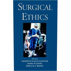 By Laurence B. McCullough (Editor), James W. Jones (Editor), Baruch A. Brody (Editor) & 0 more Surgical Ethics