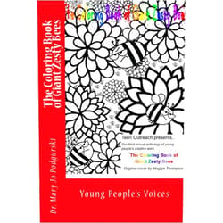 Dr. Mary Jo Podgurski The Coloring Book of Giant Zesty Bees: Young People's Voices