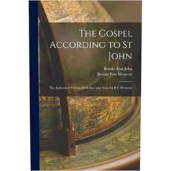 By Brooke Foss Westcott (Author), Brooke Foss John (Author) The Gospel According to St John: The Authorised Version With Intr. and Notes by B.F. Westcott