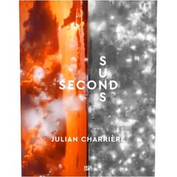 Nadim Samman,Julian Charrière,David Breskin,Ele Carpenter,Carson Chan,Peter Galison,Dehlia Hannah,Richard Rhodes,Eric Ellingsen,Charles Stankievech Julian Charrière: Second Suns
