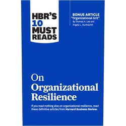 Harvard Business Review,Clayton M. Christensen,Angela L. Duckworth,Gary Hamel,Roger L. Martin HBR's 10 Must Reads on Organizational Resilience (with bonus article 