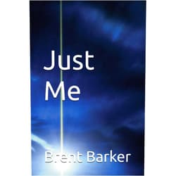 By Brent Barker (Author) Just Me