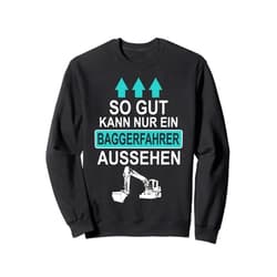 Lustige aaa Sprüche Beruf Digger Driver Funny Sayings Gift Digger Sweatshirt