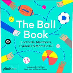 By Joshua David Stein (Author), Marcus Oakley (Artist) The Ball Book: Footballs, Meatballs, Eyeballs & More Balls!