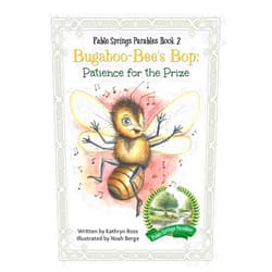 Kathryn Ross,Berge Noah Bugaboo-Bee's Bop: Patience for the Prize (Fable Springs Parables)