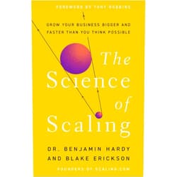 By Dr. Benjamin Hardy (Author), Blake Erickson (Author), Tony Robbins (Foreword) & 0 more The Science of Scaling: Grow Your Business Bigger and Faster Than You Think Possible