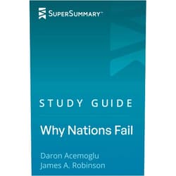 By SuperSummary (Author) Study Guide: Why Nations Fail by Daron Acemoglu, James A. Robinson (SuperSummary)