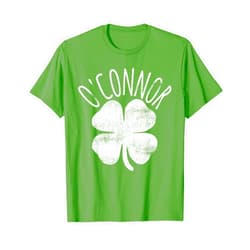 St Patricks Day Irish Ireland Clover - O'Connor O'Connor Family Name Matching St. Patrick's Day Irish Gift T-Shirt