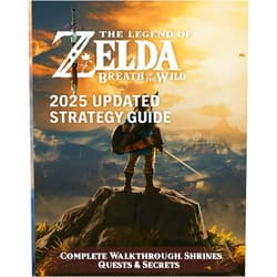 Karen Glidden The Legend of Zelda Breath of the Wild: 2025 Updated Strategy Guide – Complete Walkthrough, Shrines, Quests & Secrets