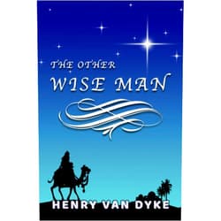 Henry Van Dyke,Bryan A. Hunt,A.J. Alexander The Other Wise Man