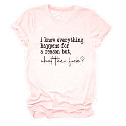 DUDIHOHX Funny Shirts Women I Know Everything Happens for a Reason Sarcastic Tshirts Humor Sayings Graphic Tees