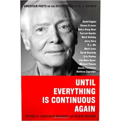 David Caplan,Steven Cramer,Debra Kang Dean,Forrest Gander,Mark Halliday,Jerry Harp,H. L. Hix,Mark Irwin,Sarah Kennedy,Eric Pankey,Lisa Russ Spaar,Michael Theune,Jeanie Thompson,Jonathan Weinert,Matthew Zapruder,Kevin Prufer Until Everything Is Continuous Again