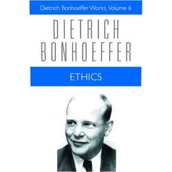 Dietrich Bonhoeffer,Clifford J. Green,Douglas W. Stott,Charles C. West,Reinhard Krauss Ethics (Dietrich Bonhoeffer Works, Vol. 6)