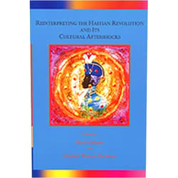 By Martin Munro (Editor), Elizabeth Walcott-Hackshaw (Editor) Reinterpreting the Haitian Revolution And Its Cultural Aftershocks