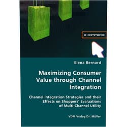Elena Bernard Maximizing Consumer Value through Channel Integration