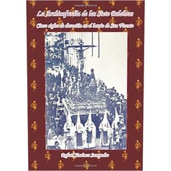Rafael Jimenez Sampedro La Archicofradia de las Siete Palabras: Cinco siglos de devocion en el barrio de San Vicente (Spanish Edition)