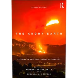 Anthony Oliver Smith,Susanna Hoffman The Angry Earth: Disaster in Anthropological Perspective