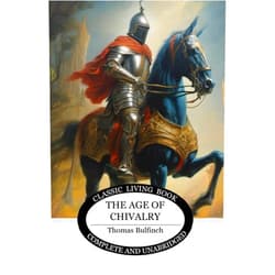 Thomas Bulfinch The Age of Chivalry