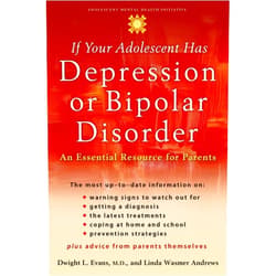 Dwight L. Evans M.D.,Linda Wasmer Andrews If Your Adolescent Has Depression or Bipolar Disorder: An Essential Resource for Parents (Adolescent Mental Health Initiative)