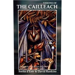 Sorita D'Este,David Rankine Visions of the Cailleach: Exploring the Myths, Folklore and Legends of the pre-eminent Celtic Hag Goddess