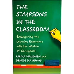 By Karma Waltonen (Author), Denise Du Vernay (Author) The Simpsons in the Classroom: Embiggening the Learning Experience with the Wisdom of Springfield
