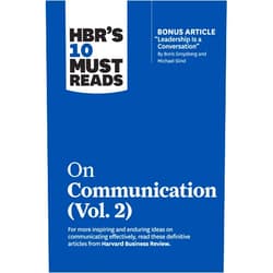 By Harvard Business Review (Author), Heidi Grant (Author), Scott Berinato (Author), Tsedal Neeley (Author), Erin Meyer (Author) & 2 more HBR's 10 Must Reads on Communication, Vol. 2 (with bonus article 