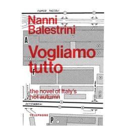 By Nanni Balestrini (Author) Vogliamo Tutto (We Want Everything) by Nanni, Nanni Balestrini