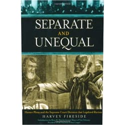 By Harvey Fireside (Author), Marc H. Morial (Introduction) Separate and Unequal: Homer Plessy and the Supreme Court Decision that Legalized Racism