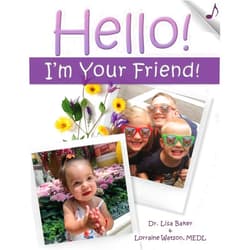 Dr. Lisa Baker,Lorraine Watson MEDL Hello! I'm Your Friend