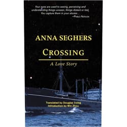 By Anna Seghers (Author), Douglas Irving (Translator) Crossing: A Love Story