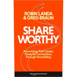 By Robin Landa (Author), Greg Braun (Author), David Lubars (Foreword) & 0 more Shareworthy: Advertising That Creates Powerful Connections Through Storytelling