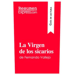 . ResumenExpress La Virgen de los sicarios de Fernando Vallejo (Guía de lectura): Resumen y análisis completo (Spanish Edition)