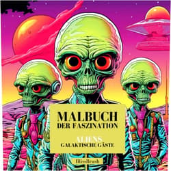 German Edition by Vida Moog (Author) Malbuch der Faszination: Aliens Galaktische Gäste | Ausserirdische | Fantasy Bücher Erwachsene | Aliens: Malbuch für Erwachsene / Erwachsenenmalbuch ... / Coloring book / Geschenk (German Edition)