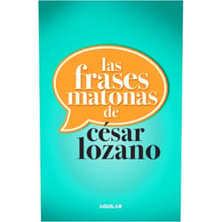 César Lozano Las frases matonas / Killer Phrases (Spanish Edition)