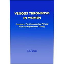By Ian A. Greer (Author) Format: Kindle Edition Venous Thrombosis in Women: Pregnancy, the Contraceptive Pill and Hormone Replacement Therapy