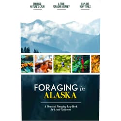 Emily Reyes-Ellis Foraging in Alaska: Foraging Log Book for Local Backyard Gatherers | Embrace Nature's Calm | A True Foraging Journey | Practical Woods Exploration Workbook