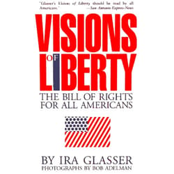 Ira Glasser,Bob Adelman Visions of Liberty: The Bill of Rights for All Americans